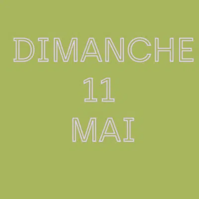 Dimanche 11 mai